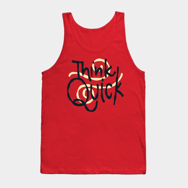 Think quick fast Tank Top by Think Beyond Color